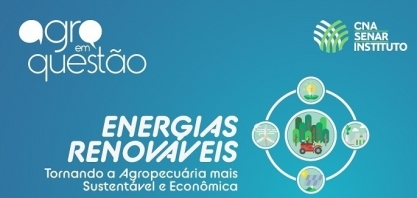 Agro pode contribuir para o aumento da geração de energia renovável no Brasil