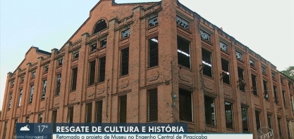 Projeto de Museu do Açúcar no Engenho Central de Piracicaba é retomado