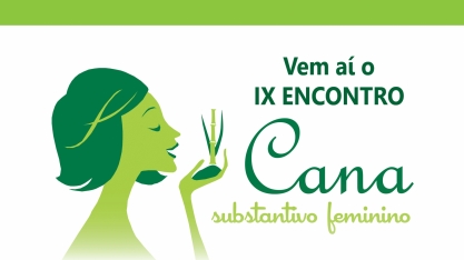 Vem aí o IX encontro Cana substantivo Feminino