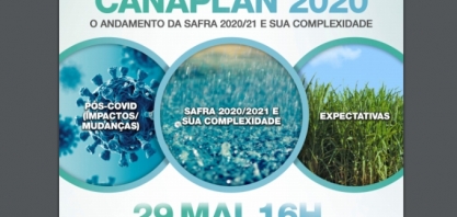 Safra 2020/21: Interferência do clima e expectativas pós Covid-19 serão discutidas pela Canaplan