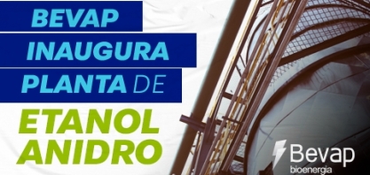 Bevap inaugura Planta de Etanol Anidro