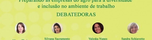 É hoje, 2/03, live com o tema - Preparando as empresas do agro para a diversidade e inclusão no ambiente de trabalho