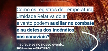 Tecnologia auxilia no combate e defesa de incêndios nos canaviais?