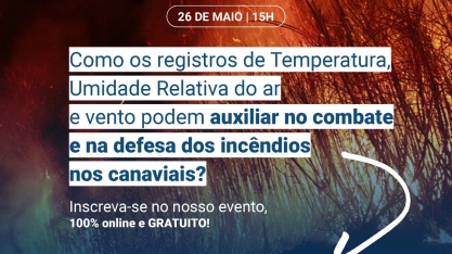 Tecnologia auxilia no combate e defesa de incêndios nos canaviais?