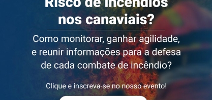 Riscos de incêndios nos canaviais?