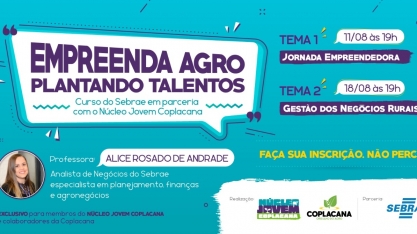 Sebrae, em parceria com o Núcleo Jovem Coplacana, realiza curso sobre empreendedorismo no agronegócio