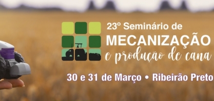 Usinas campeãs de produtividade agrícola sobem ao palco do 23º Seminário de Mecanização Canavieira