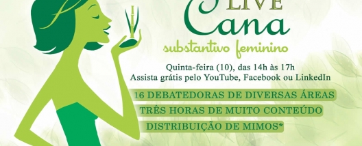 Veja os links para acompanhar o Encontro Cana Substantivo Feminino On-line