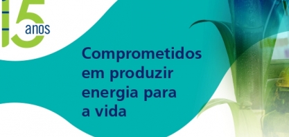 Usina Lins - Há 15 anos comprometidos em produzir energia para a vida