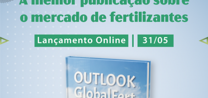 Lançamento da publicação mais completa sobre fertilizantes: Outlook GlobalFert 2022