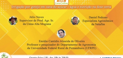 Nesta quarta tem a live: “Irrigação por gotejo em cana-de-açúcar - água e nutrição na dose certa”