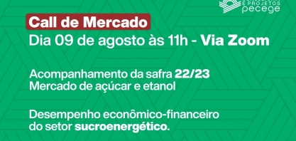 Call de Mercado - analistas do Pecege apresentarão as análises do mercado sucroenergético brasileiro e o andamento da safra 22/23