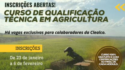 Estão abertas as inscrições para o Curso de Qualificação Técnica em Agricultura com vagas exclusivas para colaboradores da Clealco