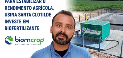 Usina Santa Clotilde investe em biofertilizante da BiomCrop para estabilizar o rendimento agrícola