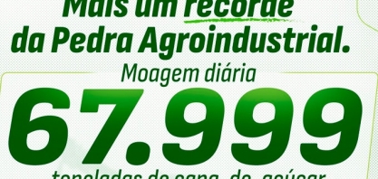 Pedra Agroindustrial atinge recorde histórico de moagem diária