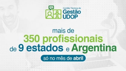 Comitês UDOP reuniram mais de 350 profissionais de 9 estados e da Argentina no mês de abril