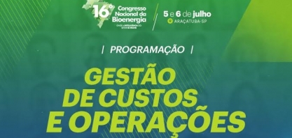 Sala de Gestão de Custos e Operações terá mais de 10 palestras no Maior Congresso Técnico de Bioenergia do Mundo