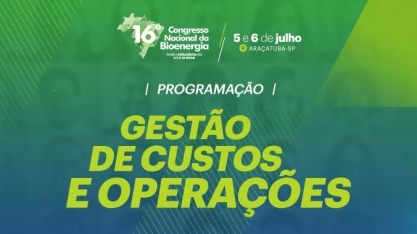 Sala de Gestão de Custos e Operações terá mais de 10 palestras no Maior Congresso Técnico de Bioenergia do Mundo