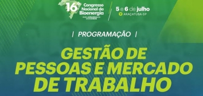 Sala de Gestão de Pessoas e Mercado de Trabalho oferece 6 painéis no Maior Congresso de Bioenergia do mundo