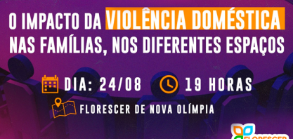 Agosto Lilás na Uisa - Florescer Ação Social debate o impacto da violência doméstica nas famílias