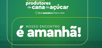 É AMANHÃ o Encontro Técnico de Produtores de Cana-de-Açúcar promovido pela UDOP, SIRAN e VIVA