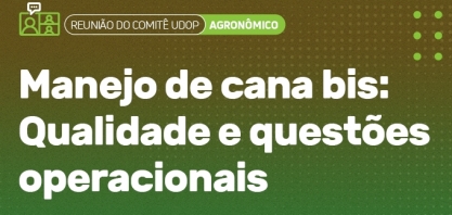 Reunião do Comitê Agronômico discute manejo de cana bis