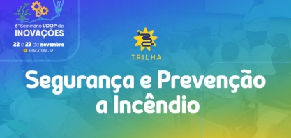 Maior Seminário Técnico de Inovações: Trilha reúne mais de 20 especialistas em discussões sobre segurança e prevenção a incêndio