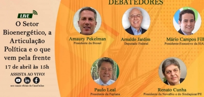 Nesta quarta-feira, 17 de abril tem a live: “O Setor Bioenergético, a Articulação Política e o que vem pela frente”