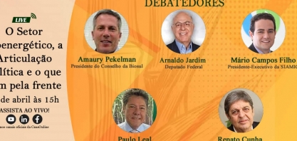 Em 17 de abril tem a live: “O Setor Bioenergético, a Articulação Política e o que vem pela frente”