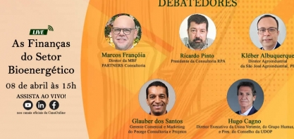 Dia 08 de abril tem a live: As Finanças do Setor Bioenergético