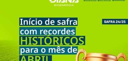 Diana Bioenergia inicia sua safra quebrando recordes
