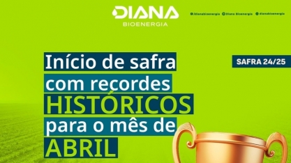 Diana Bioenergia inicia sua safra quebrando recordes