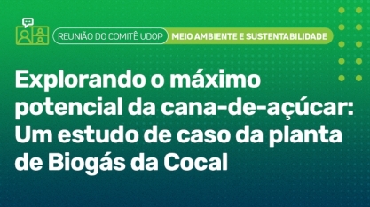 Comitê UDOP: Cocal apresenta estudo de caso da planta de biogás