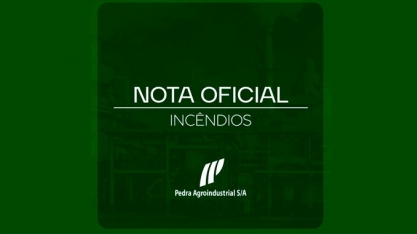 Pedra Agroindustrial: nota oficial sobre incêndios