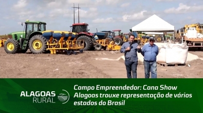 Campo Empreendedor: Cana Show Alagoas trouxe representação de vários estados do Brasil