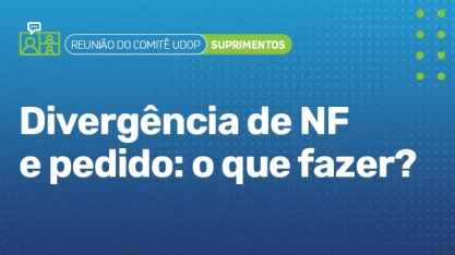 Comitê da UDOP debate o que fazer em caso de divergência entre Nota Fiscal e Pedido