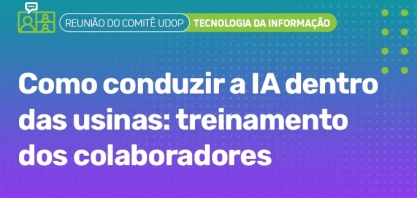 Comitê UDOP aborda implementação de IA nas usinas
