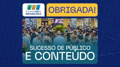 Inovações e networking impactam mais de 1,6 mil profissionais no MAIOR SEMINÁRIO TÉCNICO DE INOVAÇÕES DO SETOR