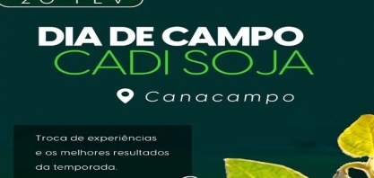 Megacana 360 promove Dia de Campo CADI Soja na Canacampo