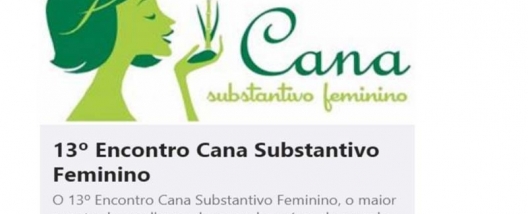 Abertas Inscrições para o 13º Cana Substantivo Feminino