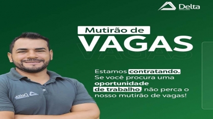 Delta Sucroenergia: mutirão de vagas em Uberaba