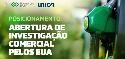 UNICA e Bioenergia Brasil reafirmam confiança no governo diante de investigação dos EUA sobre o setor de biocombustíveis