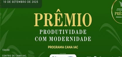 Falta pouco para conhecer os vencedores do 3º Prêmio Produtividade com Modernidade, do Programa Cana IAC