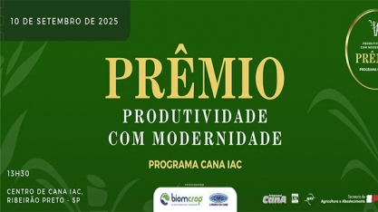 Falta pouco para conhecer os vencedores do 3º Prêmio Produtividade com Modernidade, do Programa Cana IAC