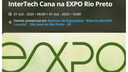 A 62ª EXPO Rio Preto terá um dia dedicado ao setor bioenergético. É o InterTech Cana