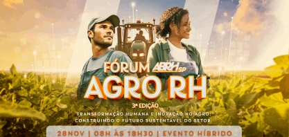 3ª Edição do Fórum Agro ABRH-SP: o futuro do agro é humano, inovador e sustentável
