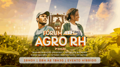 3ª Edição do Fórum Agro ABRH-SP: o futuro do agro é humano, inovador e sustentável