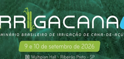 Estão abertas as inscrições para o 1º lote (100 primeiros inscritos) do 7º IRRIGACANA - Seminário Brasileiro de Irrigação de Cana-de-açúcar