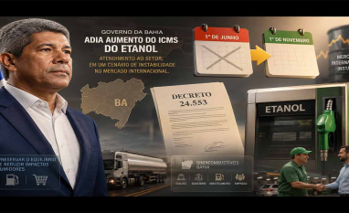 Governo da Bahia adia reajuste do ICMS sobre etanol para novembro de 2026 após pedido do Sindicombustíveis