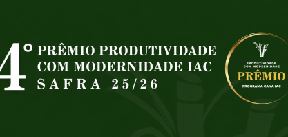 60% da área colhida no Brasil está concorrendo ao 4º Prêmio Produtividade com Modernidade – IAC